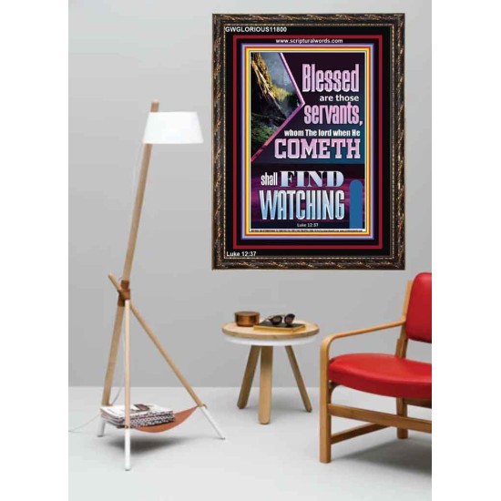 BLESSED ARE THOSE WHO ARE FIND WATCHING WHEN THE LORD RETURN  Scriptural Wall Art  GWGLORIOUS11800  