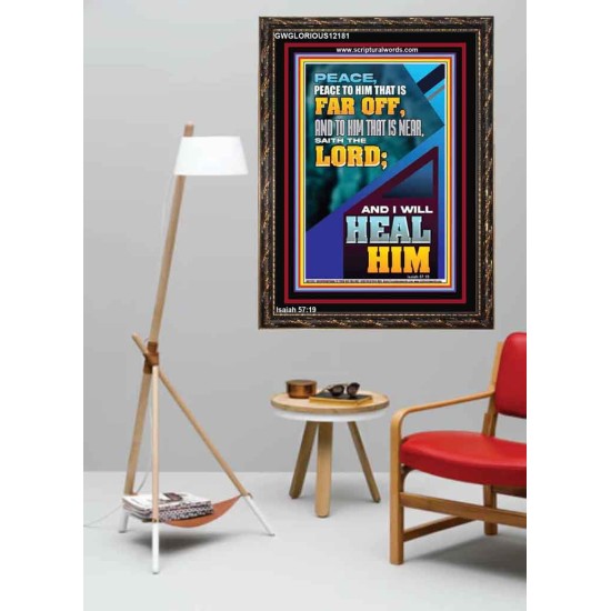 PEACE TO HIM THAT IS FAR OFF SAITH THE LORD  Bible Verses Wall Art  GWGLORIOUS12181  
