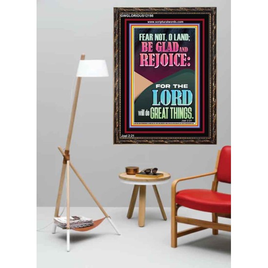 FEAR NOT O LAND THE LORD WILL DO GREAT THINGS  Christian Paintings Portrait  GWGLORIOUS12198  