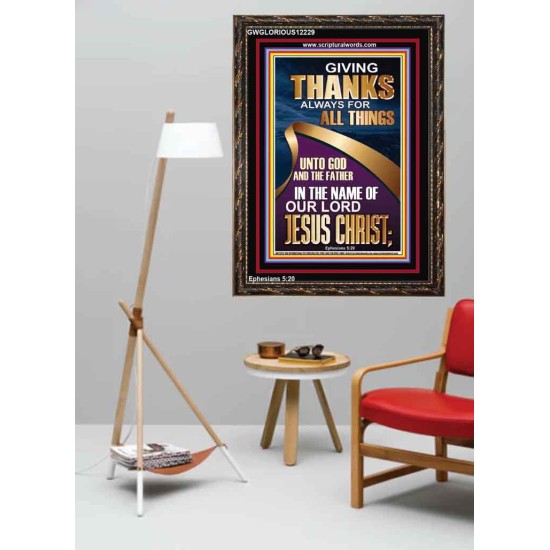 GIVING THANKS ALWAYS FOR ALL THINGS UNTO GOD  Ultimate Inspirational Wall Art Portrait  GWGLORIOUS12229  