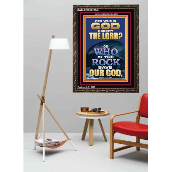 WHO IS THE ROCK SAVE OUR GOD  Art & Décor Portrait  GWGLORIOUS12348  