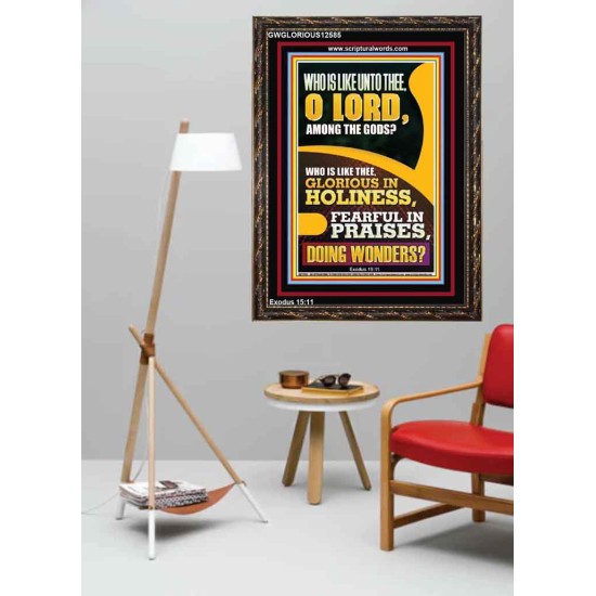WHO IS LIKE UNTO THEE O LORD DOING WONDERS  Ultimate Inspirational Wall Art Portrait  GWGLORIOUS12585  