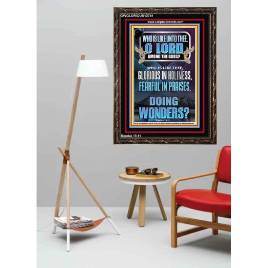 WHO IS LIKE UNTO THEE O LORD FEARFUL IN PRAISES  Ultimate Inspirational Wall Art Portrait  GWGLORIOUS12741  