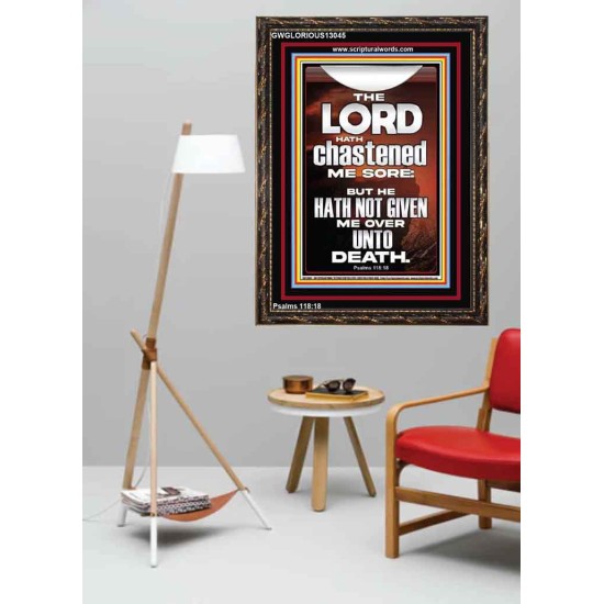 THE LORD HAS NOT GIVEN ME OVER UNTO DEATH  Contemporary Christian Wall Art  GWGLORIOUS13045  