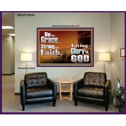 BE BY GRACE STRONG IN FAITH  New Wall Décor  GWJOY10325  "49x37"