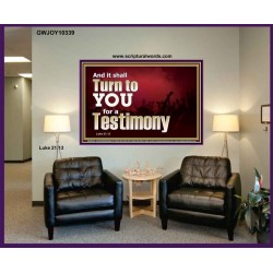 IT SHALL TURN TO YOU FOR A TESTIMONY  Inspirational Bible Verse Portrait  GWJOY10339  "49x37"
