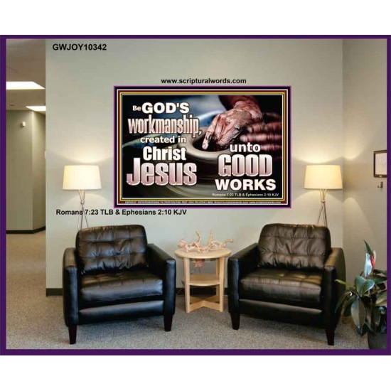 BE GOD'S WORKMANSHIP UNTO GOOD WORKS  Bible Verse Wall Art  GWJOY10342  