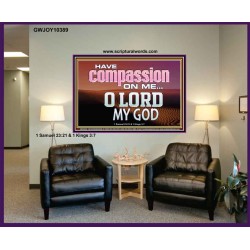 HAVE COMPASSION ON ME O LORD MY GOD  Ultimate Inspirational Wall Art Portrait  GWJOY10389  "49x37"