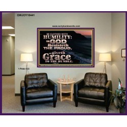 BE CLOTHED WITH HUMILITY FOR GOD RESISTETH THE PROUD  Scriptural Décor Portrait  GWJOY10441  "49x37"