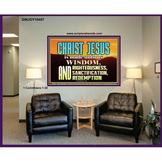 CHRIST JESUS OUR WISDOM, RIGHTEOUSNESS, SANCTIFICATION AND OUR REDEMPTION  Encouraging Bible Verse Portrait  GWJOY10457  