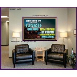 CEASE NOT TO CRY UNTO THE LORD  Encouraging Bible Verses Portrait  GWJOY10458  "49x37"