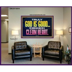 TRULY GOD IS GOOD TO THOSE WITH CLEAN HEART  Scriptural Portrait Portrait  GWJOY10510  