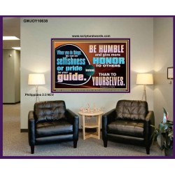 DO NOT ALLOW SELFISHNESS OR PRIDE TO BE YOUR GUIDE  Printable Bible Verse to Portrait  GWJOY10638  "49x37"