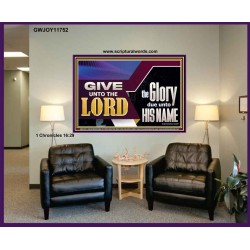 GIVE UNTO THE LORD GLORY DUE UNTO HIS NAME  Ultimate Inspirational Wall Art Portrait  GWJOY11752  "49x37"