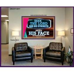 SEEK THE LORD HIS STRENGTH AND SEEK HIS FACE CONTINUALLY  Ultimate Inspirational Wall Art Portrait  GWJOY12017  