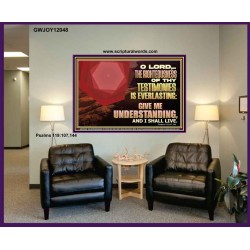 THE RIGHTEOUSNESS OF THY TESTIMONIES IS EVERLASTING O LORD  Religious Wall Art   GWJOY12048  "49x37"