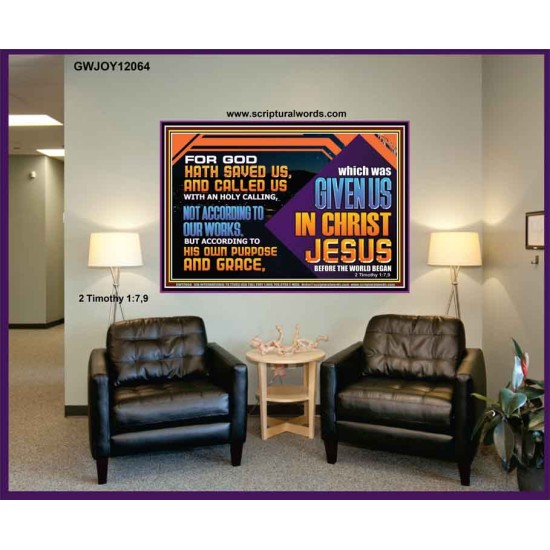 CALLED US WITH AN HOLY CALLING NOT ACCORDING TO OUR WORKS  Bible Verses Wall Art  GWJOY12064  