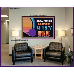 ABBA FATHER HAVE MERCY UPON ME  Christian Artwork Portrait  GWJOY12088  "49x37"