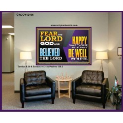 FEAR THE LORD GOD AND BELIEVED THE LORD HAPPY SHALT THOU BE  Scripture Portrait   GWJOY12106  "49x37"