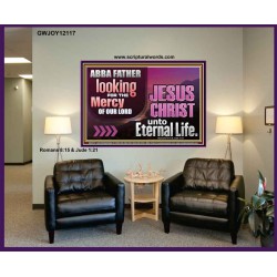 THE MERCY OF OUR LORD JESUS CHRIST UNTO ETERNAL LIFE  Christian Quotes Portrait  GWJOY12117  "49x37"