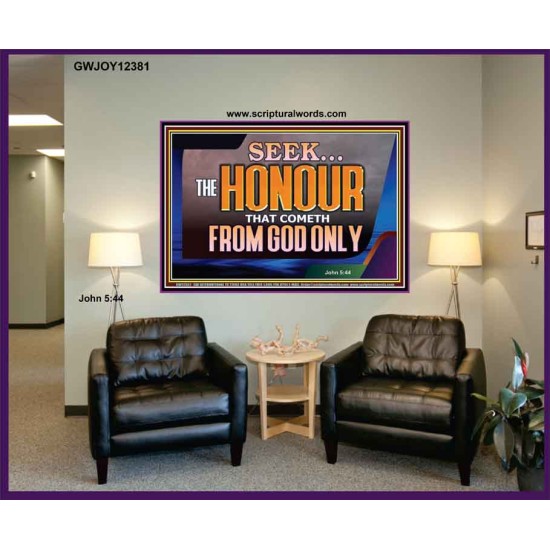 SEEK THE HONOUR THAT COMETH FROM GOD ONLY  Righteous Living Christian Portrait  GWJOY12381  