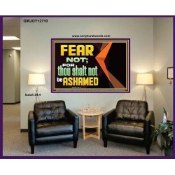 FEAR NOT FOR THOU SHALT NOT BE ASHAMED  Scriptural Portrait Signs  GWJOY12710  "49x37"