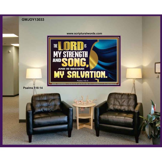 THE LORD IS MY STRENGTH AND SONG AND MY SALVATION  Righteous Living Christian Portrait  GWJOY13033  