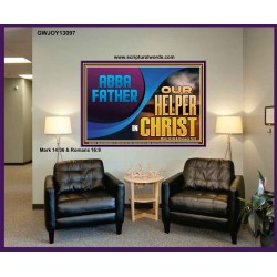 ABBA FATHER OUR HELPER IN CHRIST  Religious Wall Art   GWJOY13097  