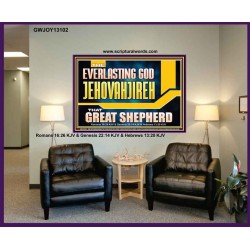 EVERLASTING GOD JEHOVAHJIREH THAT GREAT SHEPHERD  Scripture Art Prints  GWJOY13102  "49x37"