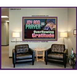 JOY AND PRAYER BRINGS OVERFLOWING GRATITUDE  Bible Verse Wall Art  GWJOY13117  "49x37"