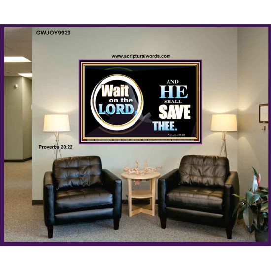 WAIT ON THE LORD AND HE SHALL SAVED THEE  Contemporary Christian Wall Art Portrait  GWJOY9920  