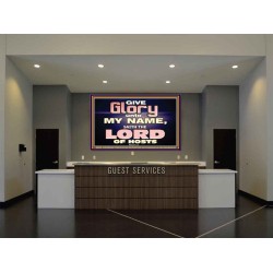 GIVE GLORY TO MY NAME SAITH THE LORD OF HOSTS  Scriptural Verse Portrait   GWJOY10450  "49x37"