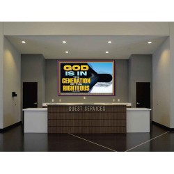 GOD IS IN THE GENERATION OF THE RIGHTEOUS  Scripture Art  GWJOY12722  "49x37"