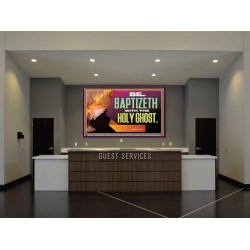 BE BAPTIZETH WITH THE HOLY GHOST  Sanctuary Wall Picture Portrait  GWJOY12992  "49x37"