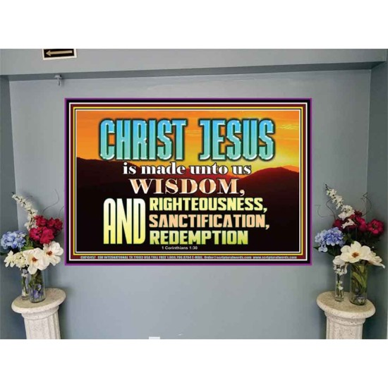 CHRIST JESUS OUR WISDOM, RIGHTEOUSNESS, SANCTIFICATION AND OUR REDEMPTION  Encouraging Bible Verse Portrait  GWJOY10457  