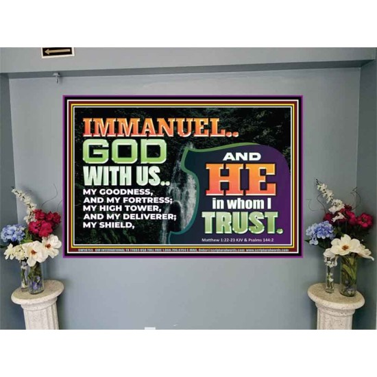 IMMANUEL..GOD WITH US OUR GOODNESS FORTRESS HIGH TOWER DELIVERER AND SHIELD  Christian Quote Portrait  GWJOY10755  