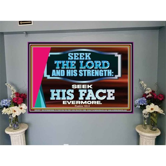 SEEK THE LORD HIS STRENGTH AND SEEK HIS FACE CONTINUALLY  Ultimate Inspirational Wall Art Portrait  GWJOY12017  