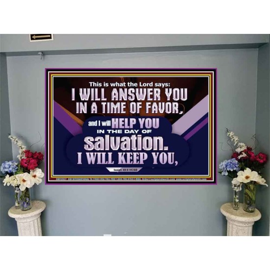 THIS IS WHAT THE LORD SAYS I WILL ANSWER YOU IN A TIME OF FAVOR  Unique Scriptural Picture  GWJOY12027  
