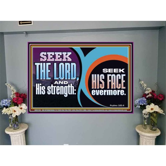 SEEK THE LORD HIS STRENGTH AND SEEK HIS FACE CONTINUALLY  Unique Scriptural ArtWork  GWJOY12136  