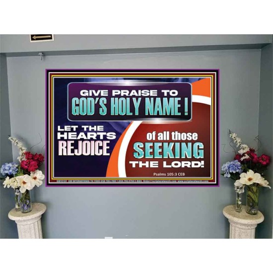 GIVE PRAISE TO GOD'S HOLY NAME  Unique Scriptural ArtWork  GWJOY12137  