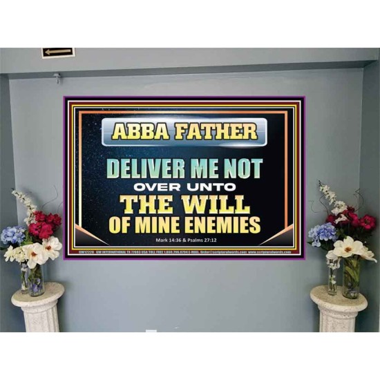 ABBA FATHER DELIVER ME NOT OVER UNTO THE WILL OF MINE ENEMIES  Unique Power Bible Picture  GWJOY12220  