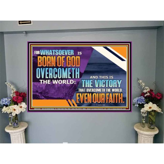 WHATSOEVER IS BORN OF GOD OVERCOMETH THE WORLD  Ultimate Inspirational Wall Art Picture  GWJOY12359  