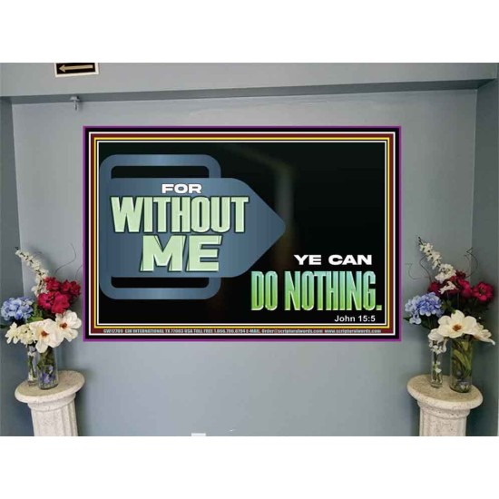 FOR WITHOUT ME YE CAN DO NOTHING  Scriptural Portrait Signs  GWJOY12709  