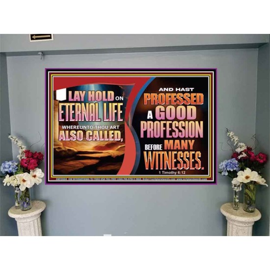 LAY HOLD ON ETERNAL LIFE WHEREUNTO THOU ART ALSO CALLED  Ultimate Inspirational Wall Art Portrait  GWJOY13084  