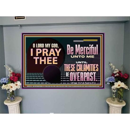 BE MERCIFUL UNTO ME UNTIL THESE CALAMITIES BE OVERPAST  Bible Verses Wall Art  GWJOY13113  