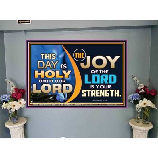 THIS DAY IS HOLY THE JOY OF THE LORD SHALL BE YOUR STRENGTH  Ultimate Power Portrait  GWJOY9542  