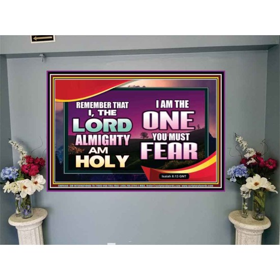 THE ONE YOU MUST FEAR IS LORD ALMIGHTY  Unique Power Bible Portrait  GWJOY9566  