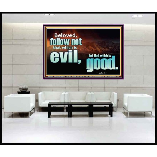 FOLLOW NOT WHICH IS EVIL  Custom Christian Artwork Portrait  GWJOY10309  