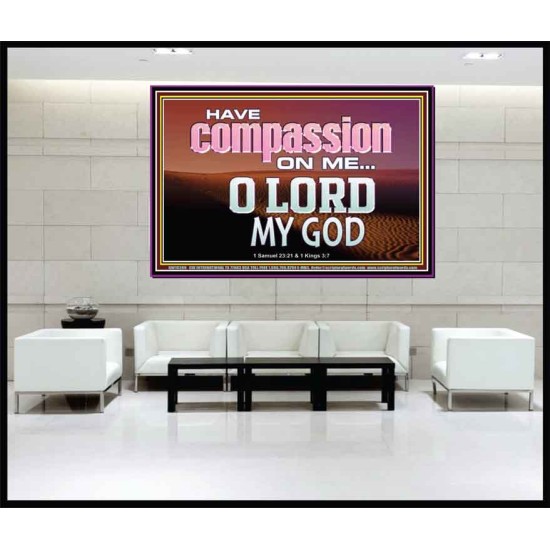 HAVE COMPASSION ON ME O LORD MY GOD  Ultimate Inspirational Wall Art Portrait  GWJOY10389  
