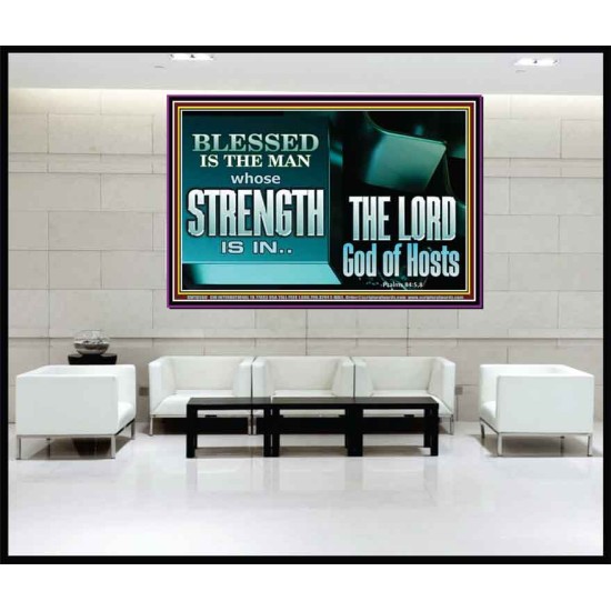 BLESSED IS THE MAN WHOSE STRENGTH IS IN THE LORD  Christian Paintings  GWJOY10560  